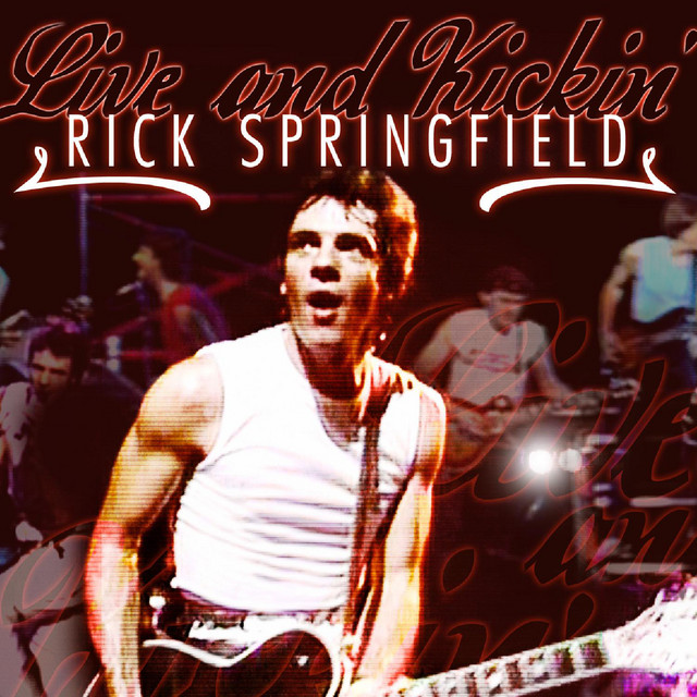 Live And Kickin' - Album by Rick Springfield | Spotify