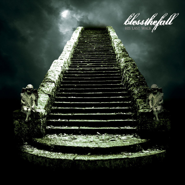 His Last Walk - Album by blessthefall | Spotify
