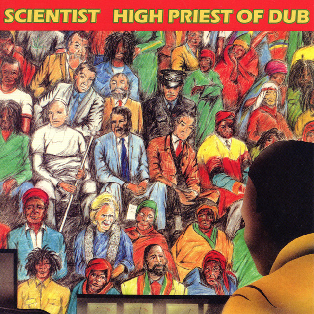 High Priest of Dub - Album by Scientist | Spotify