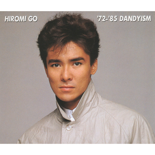 郷ひろみ全集/'72～'85 DANDYISM - Album by Hiromi Go | Spotify