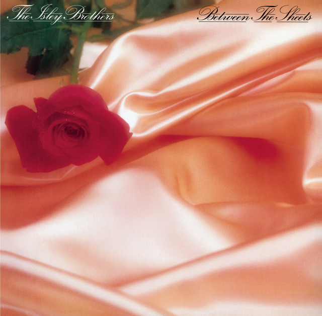 Between the Sheets - Album by The Isley Brothers | Spotify