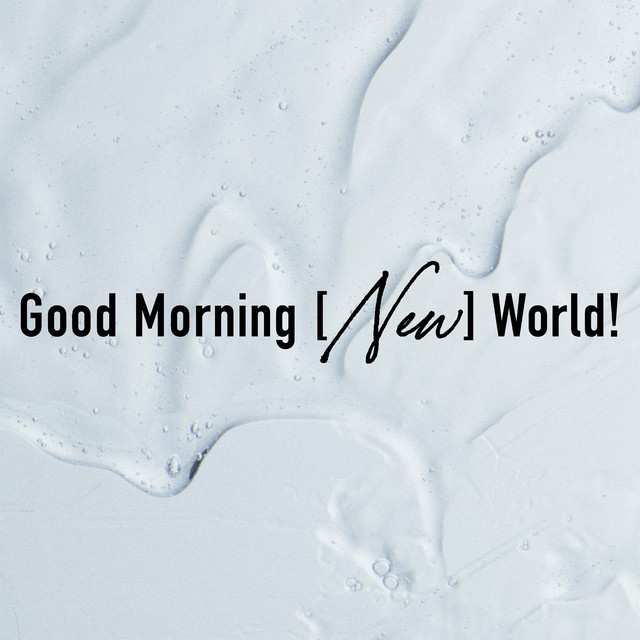 Good Morning [New] World! - song and lyrics by BURNOUT SYNDROMES