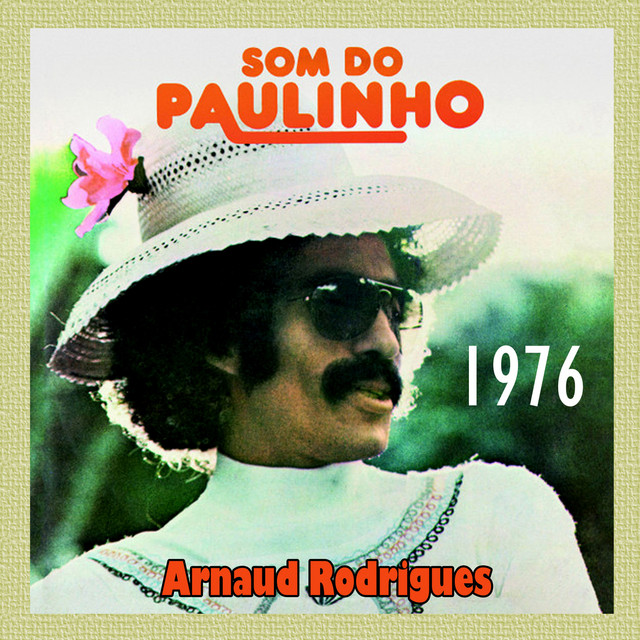 SOM DO PAULINHO - 1976 - Album by ARNAUD RODRIGUES | Spotify
