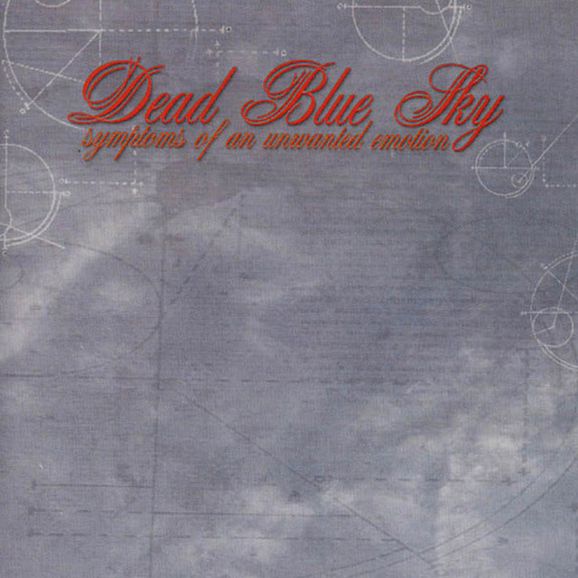 Symptoms Of An Unwanted Emotion - Album by Dead Blue Sky | Spotify