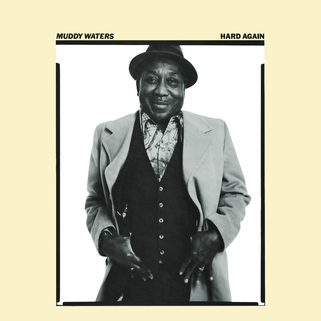 Hard Again - Album by Muddy Waters | Spotify
