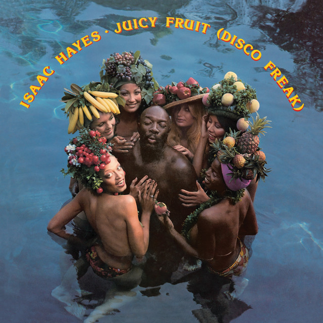 Juicy Fruit (Disco Freak) - Album by Isaac Hayes | Spotify