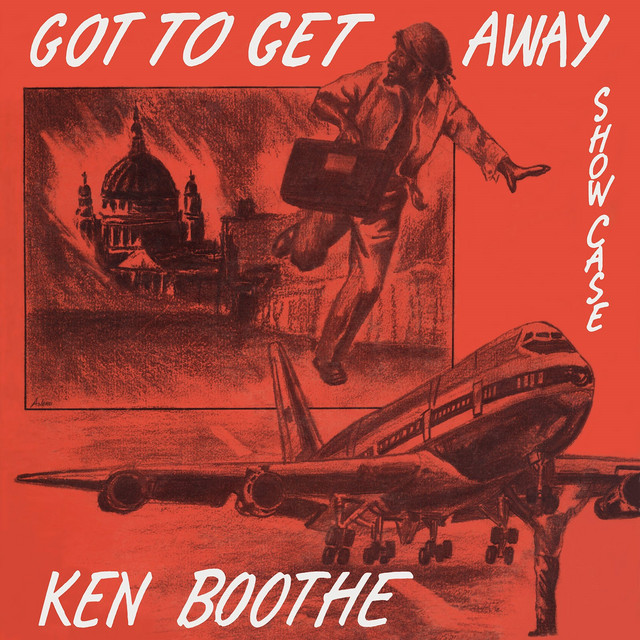 Got to Get Away Showcase - Album by Ken Boothe | Spotify