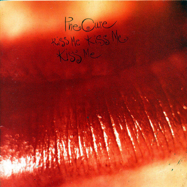 Kiss Me, Kiss Me, Kiss Me - Album by The Cure | Spotify