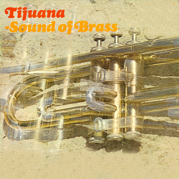Tijuana - Sound Of Brass - Album by The Torero Band | Spotify