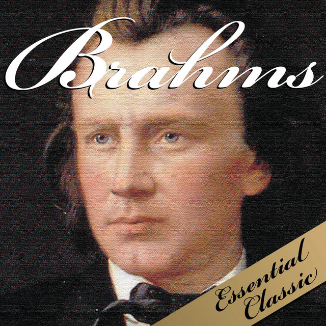 Brahms : Essential Classic - Compilation by Johannes Brahms | Spotify