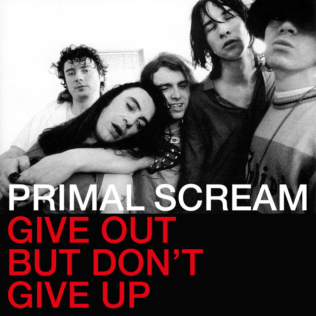 Give Out But Don't Give Up - Album by Primal Scream | Spotify