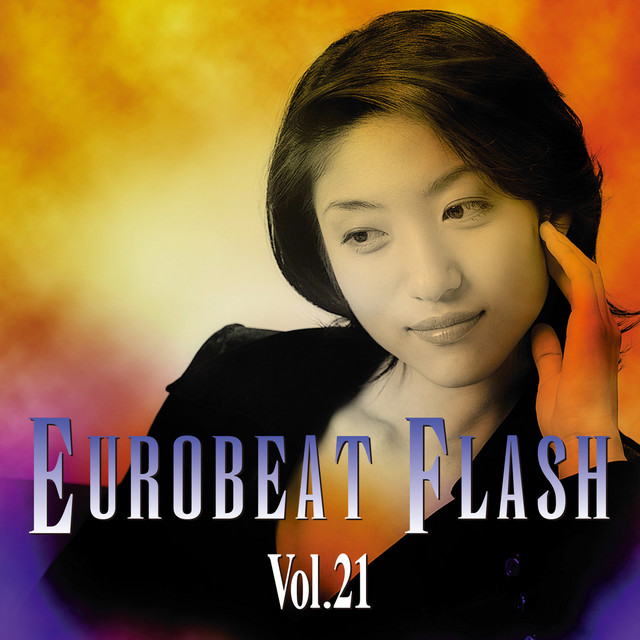 EUROBEAT FLASH (VOL.21) - Compilation by Various Artists | Spotify