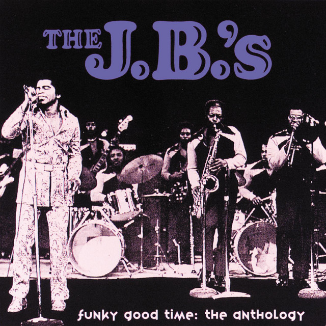 Funky Good Time: The Anthology - Album by The J.B.'s | Spotify