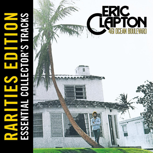461 Ocean Blvd. (Rarities Edition) - Album by Eric Clapton | Spotify