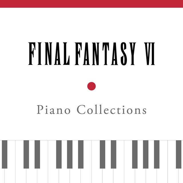 Piano Collections FINAL FANTASY VI - Album by 植松 伸夫 | Spotify