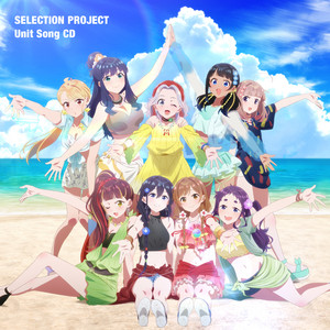 TVアニメ「SELECTION PROJECT」ユニットソングCD - Album by 9-tie