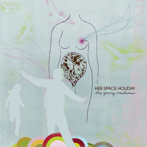The Young Machines (Remixed) - Album by Her Space Holiday | Spotify