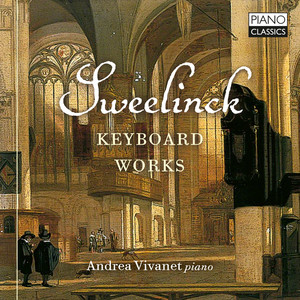 Sweelinck: Keyboard Works - Album by Jan Pieterszoon Sweelinck