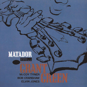 Matador - Album by Grant Green | Spotify