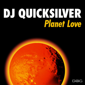 Planet Love - EP by DJ Quicksilver | Spotify