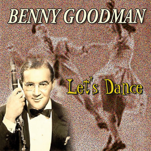 Let's Dance - Compilation by Benny Goodman | Spotify