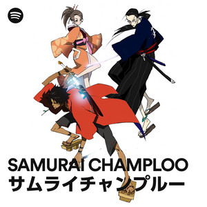 SAMURAI CHAMPLOO | Spotify Playlist
