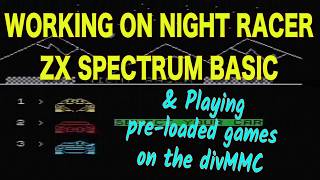 ZX SPECTRUM programming Night Racer & Playing games from divMMC