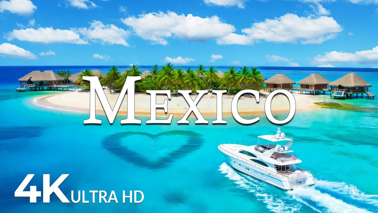 FLYING OVER MEXICO (4K UHD) – Soothing Music Along With Beautiful