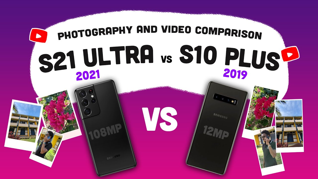 Samsung Galaxy S21 Ultra vs S10 Plus | camera comparison - YouTube