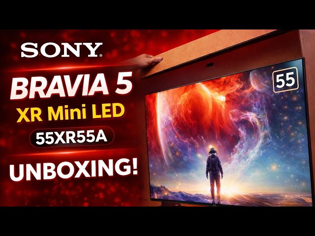Unboxing the Future of Cinema: Sony BRAVIA 5 55