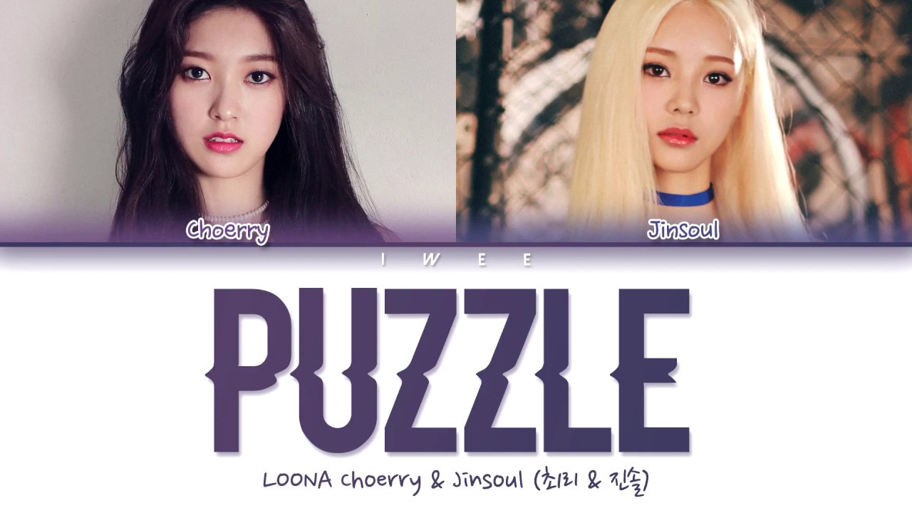 LOONA Choerry & Jinsoul (이달의 소녀 최리 진솔) - Puzzle (Han|Rom
