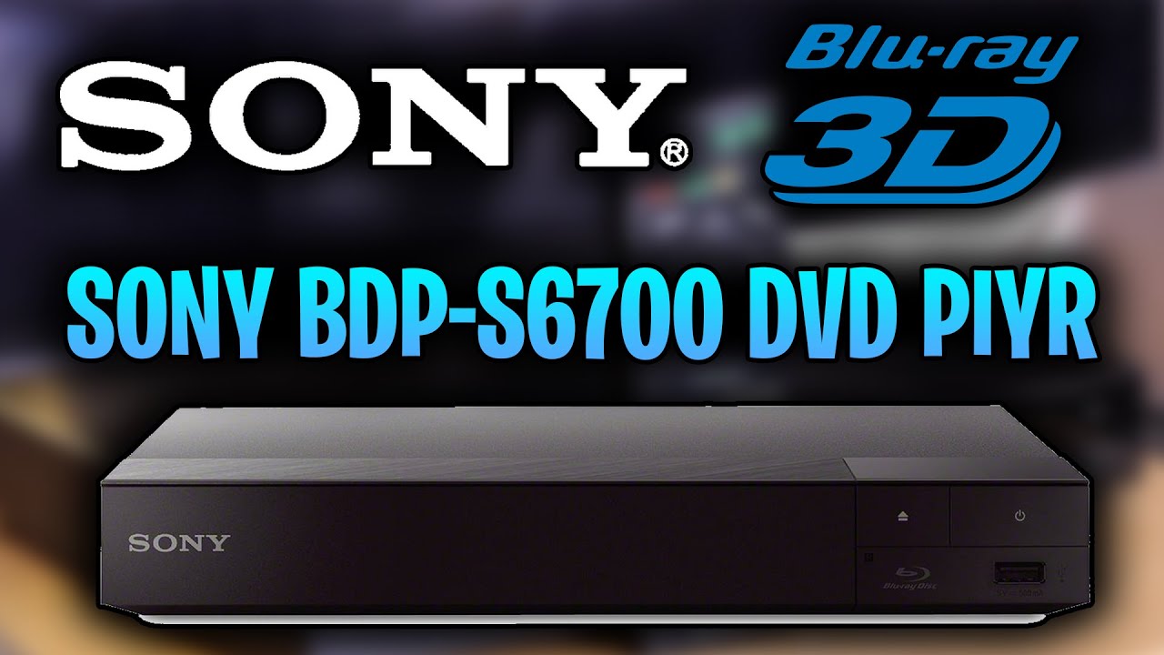 Unboxing The SONY BDP-S6700 Blu-Ray 3D 4K DVD Player - YouTube