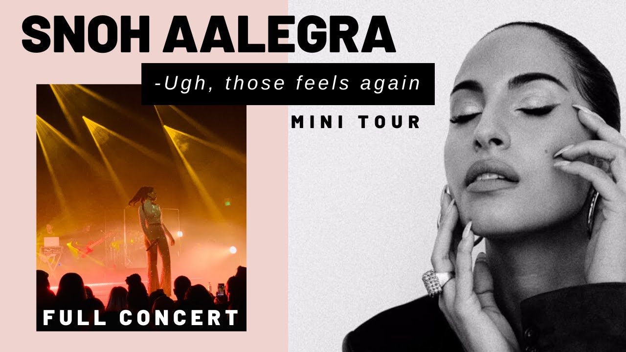 Snoh Aalegra - Ugh, those feels again Tour Live (FULL CONCERT