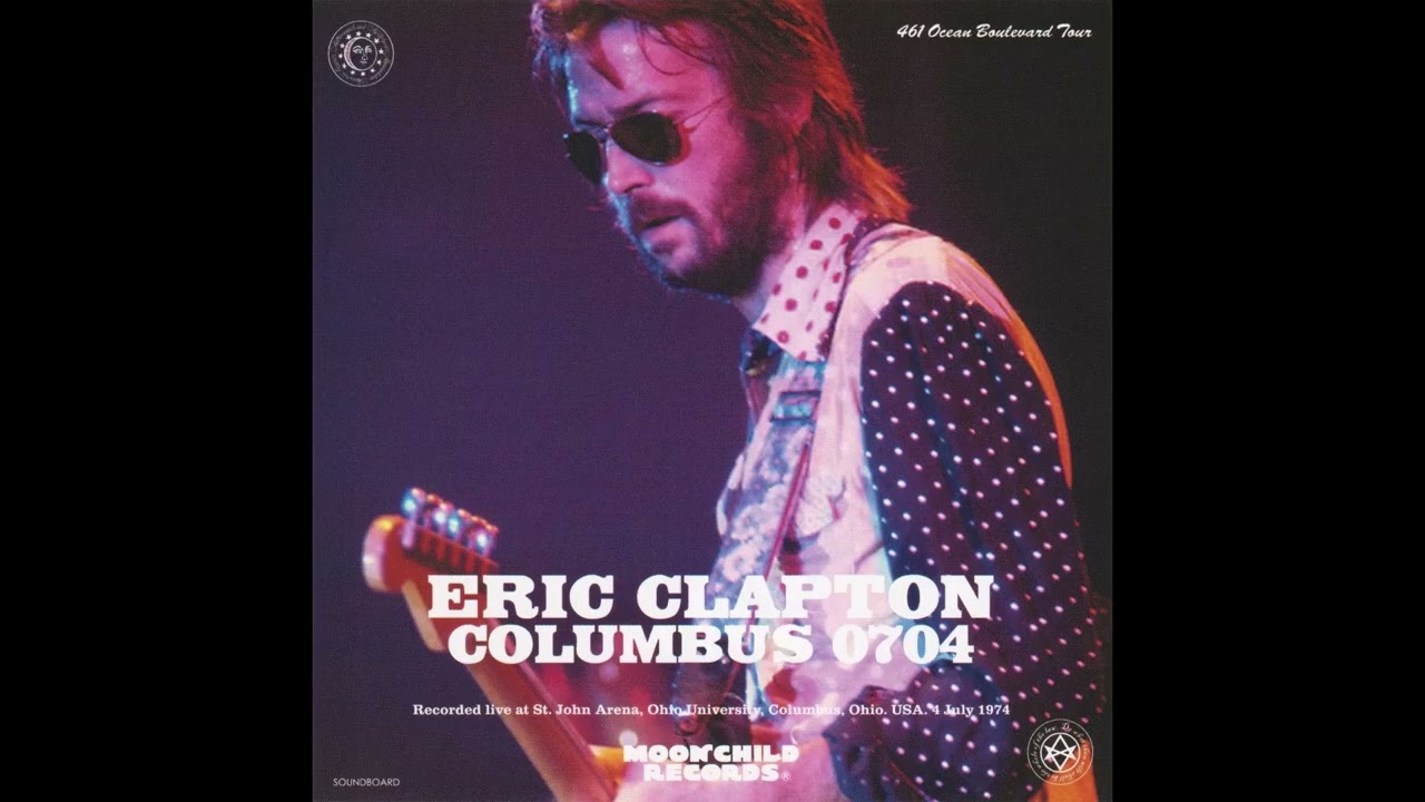 Eric Clapton - 1974-07-04 St. John Arena, Columbus, OH, USA [SBD