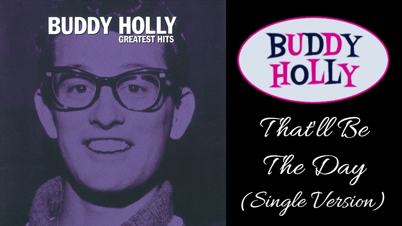 Buddy Holly - That'll Be The Day (Single Version) - YouTube