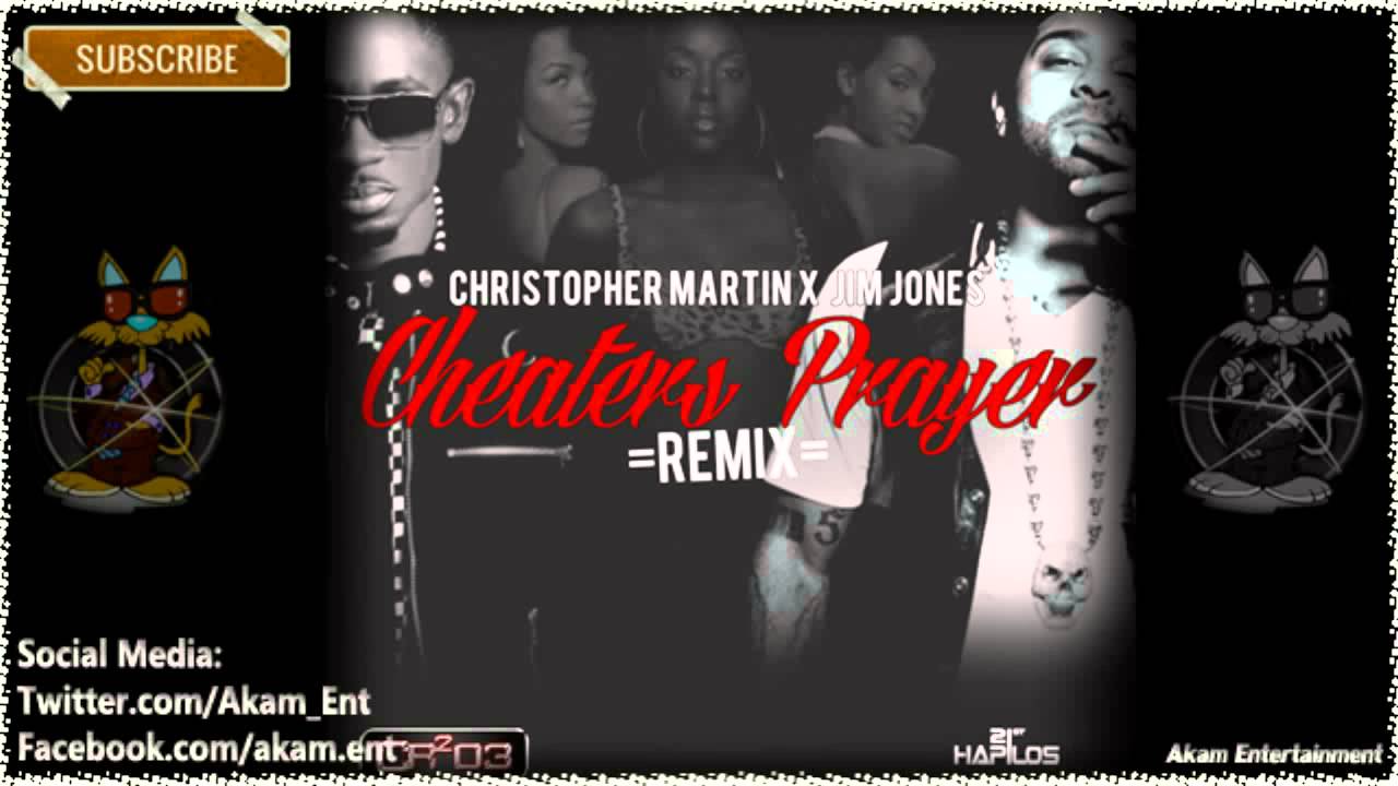 Christopher Martin Ft. Jim Jones - Cheaters Prayer (Official Remix