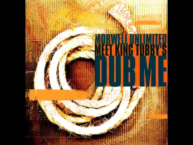 Morwell Unlimited meet King Tubby - Dub Me - Album - YouTube