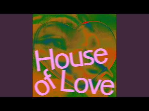 House of Love - YouTube