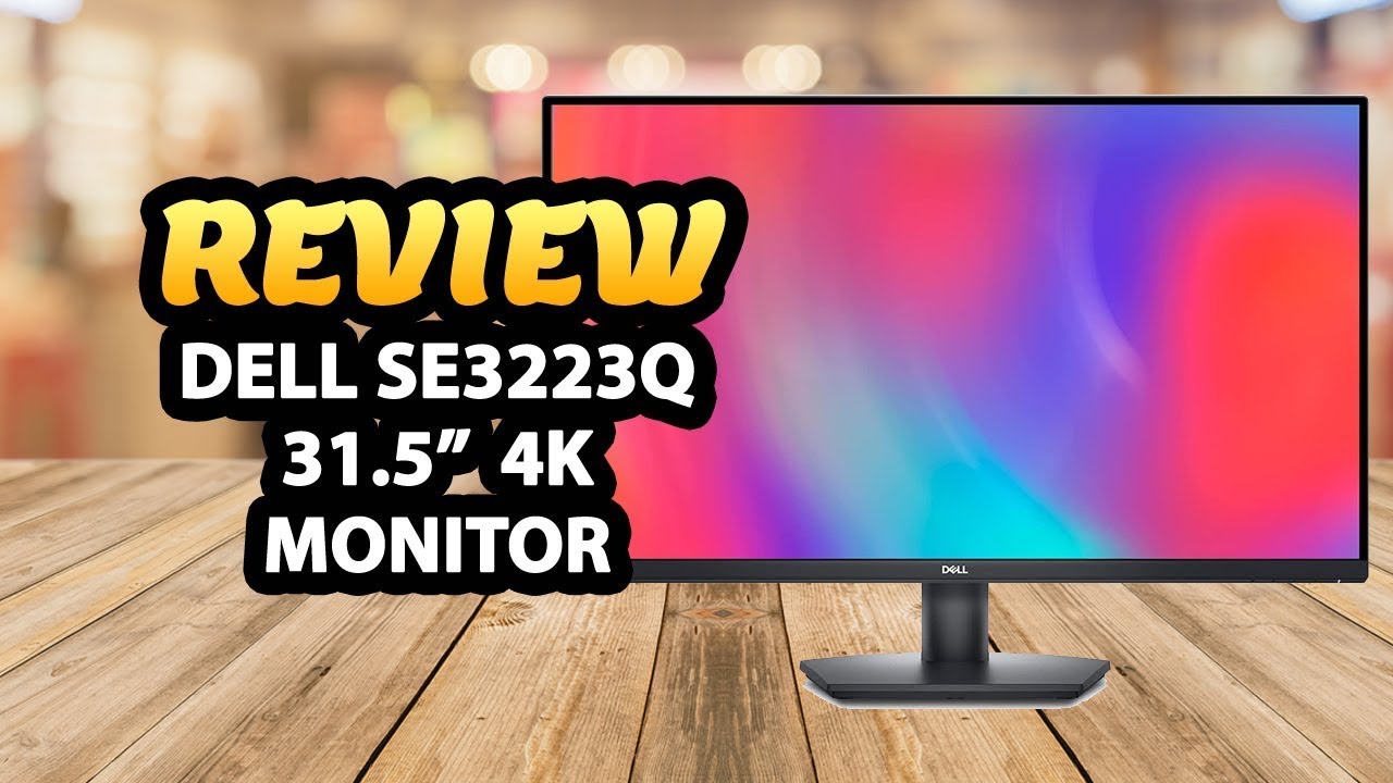 Dell SE3223Q 31.5 inch Monitor Review ✓ 4K UHD 3840 x 2160 - YouTube