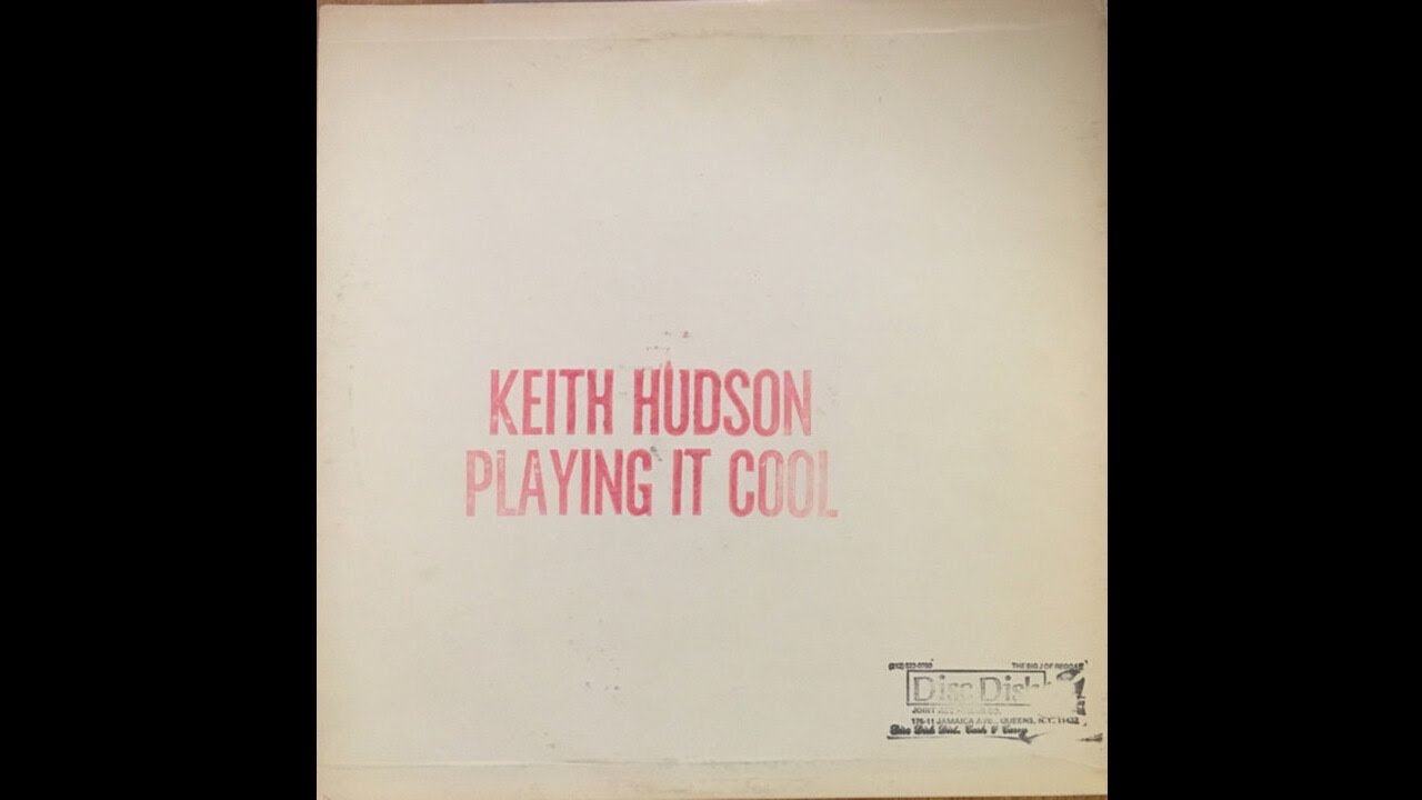 Keith Hudson ‎– Playing It Cool & Playing It Right (FULL ALBUM