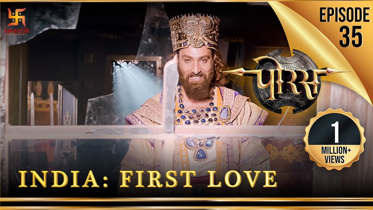 Porus | Episode 35 | India: First Love | पहला प्यार