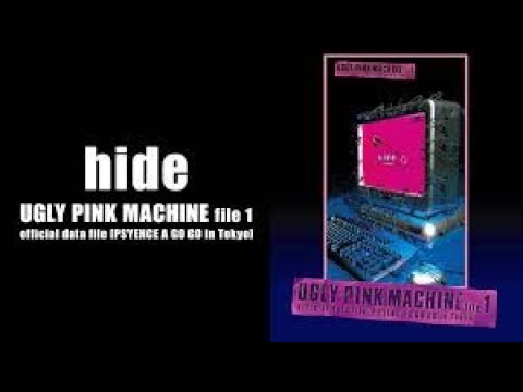 HIDE 】 UGLY PINK MACHINE file1 X - JAPAN - YouTube