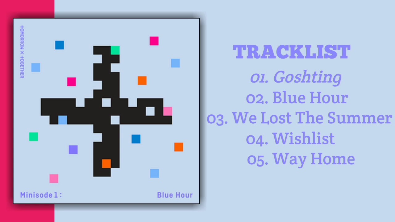 FULL ALBUM] T X T - Minisode 1 : Blue Hour - YouTube