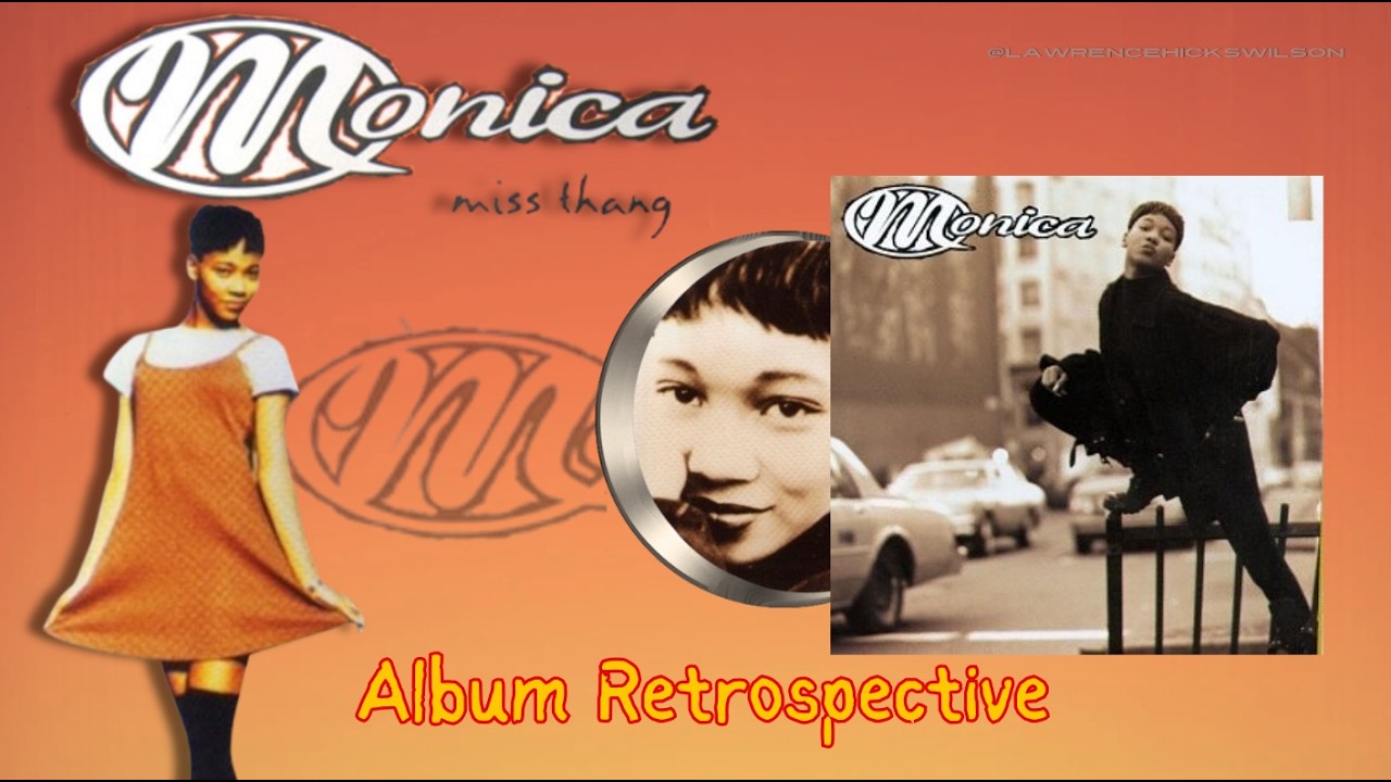 Monica “Miss Thang” (Album Retrospective) - YouTube