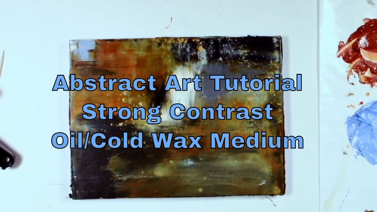 Abstract Art Tutorial-Strong Contrast in Oil/Cold Wax Medium