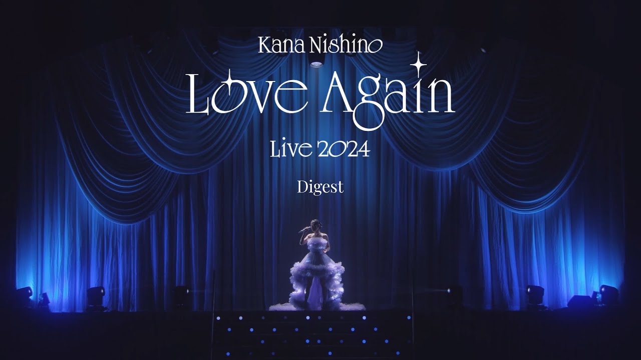Kana Nishino Love Again Live 2024” Digest Movie - YouTube