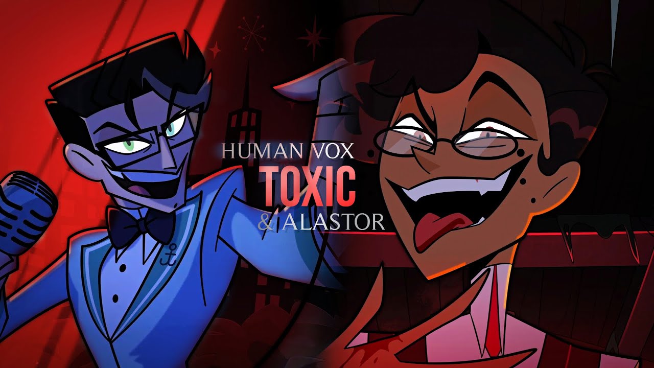 Human Vox & Alastor | TOXIC (Hazbin Hotel S2) - YouTube