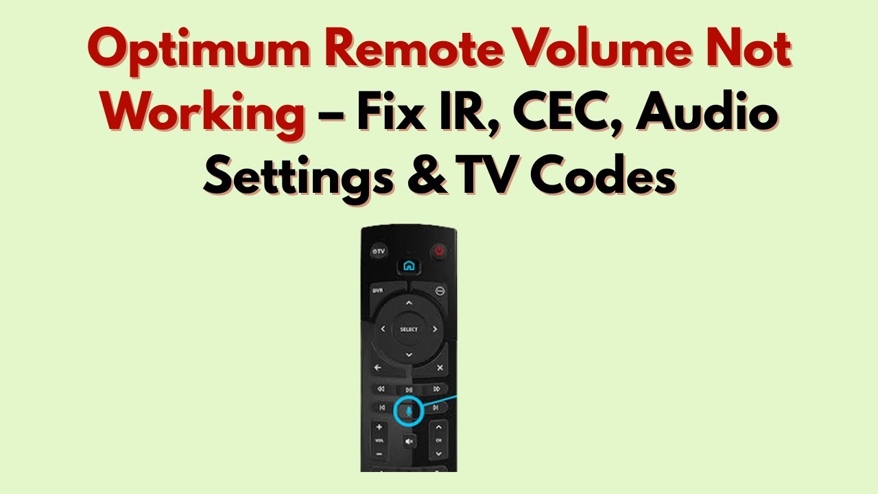 Optimum Remote Volume Not Working (2026) – Fix IR, CEC, Audio