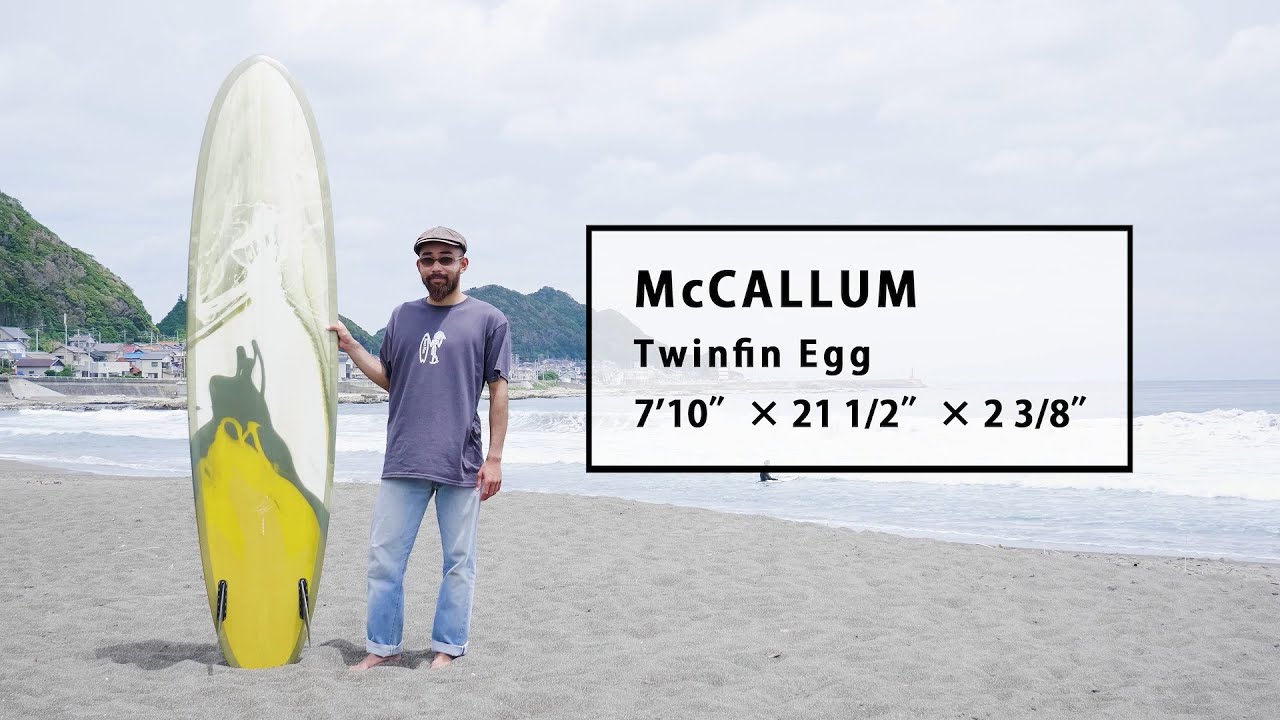 1ミニッツ・インプレッション by Blue. ／McCALLUM Twin Fin Egg 7'10