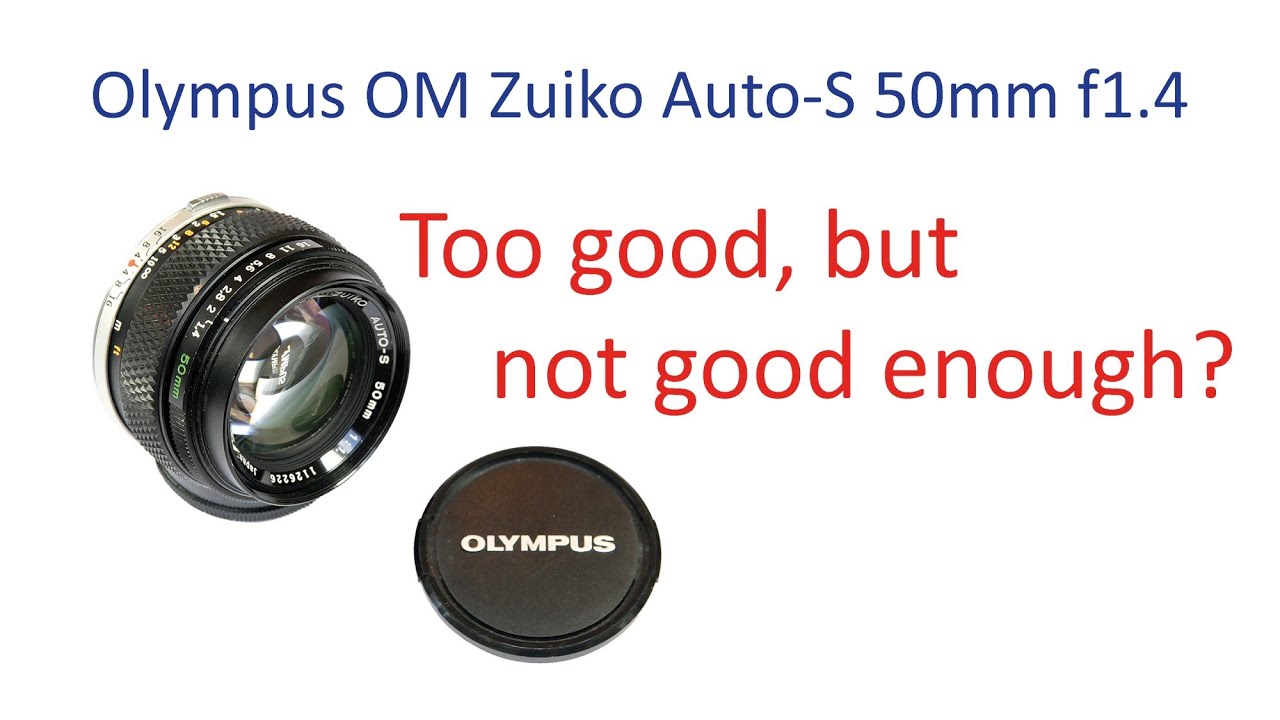 Olympus OM Zuiko Auto-S 50mm f1.4. Too good, but not good enough